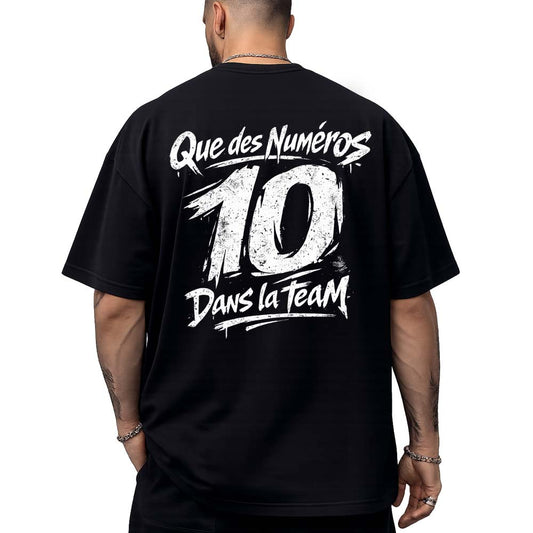 T-shirt Oversize Streetwear "Que des Numéros 10 dans la Team" – Tee Shirt Urban Graffiti Frensh